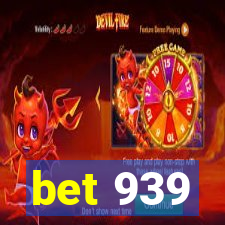 bet 939